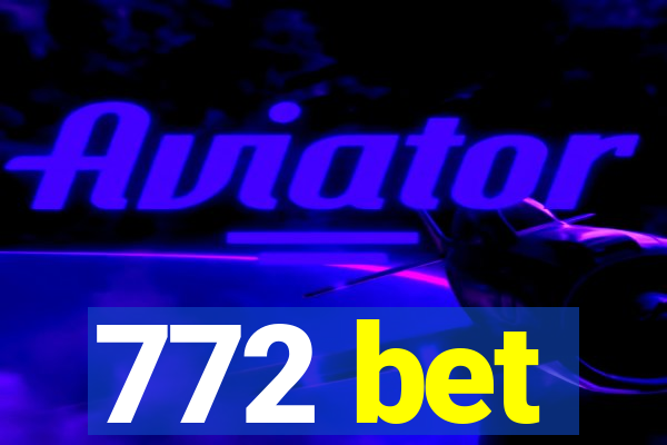 772 bet